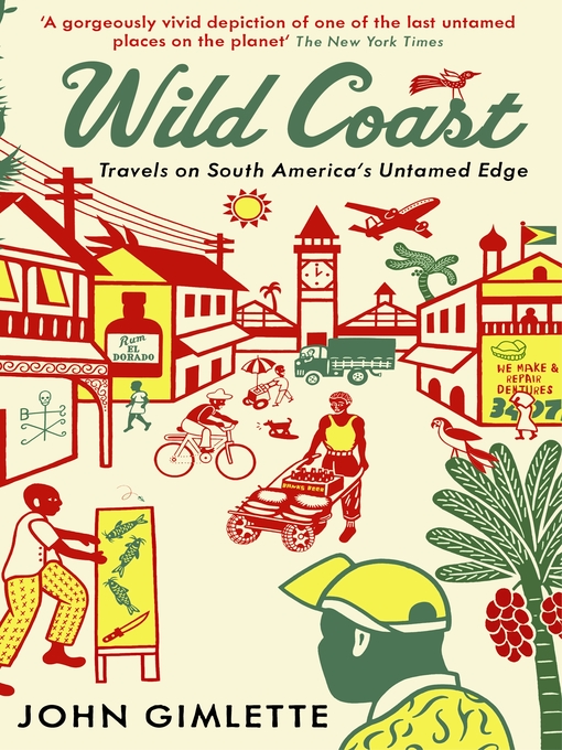 Title details for Wild Coast by John Gimlette - Available